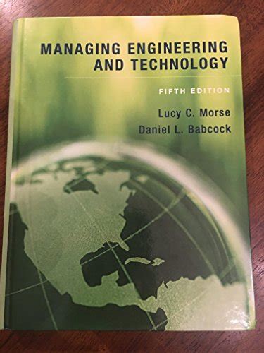 Managing Engineering And Technology Th Edition By Morse Lucy C