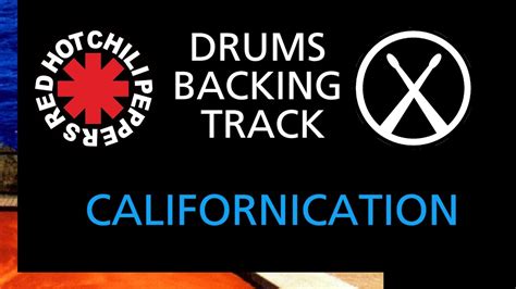 Red Hot Chili Peppers Californication Drums Backing Track Play Along YouTube