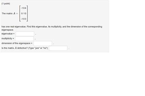 Solved The Matrix A Has One Real Eigenvalue Find This