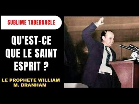 Qu Est Ce Que Le Saint Esprit Proph Te William Marrion Branham