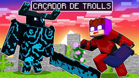 JOGANDO COMO UM CAÇADOR DE TROLLS no MINECRAFT YouTube