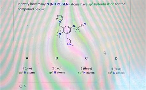 Solved Identify How Many N Nitrogen Atoms Have The