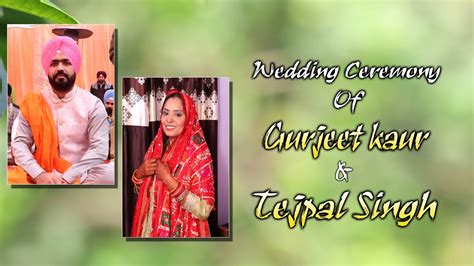 Wedding Ceremony Of Gurjeet Kaur And Tejpal Singh Youtube