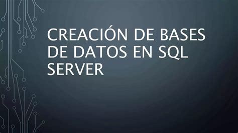 Creaci N De Bases De Datos En Sql Server Ppt