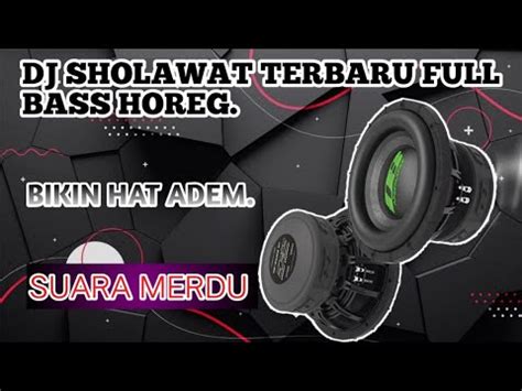 Dj Sholawat Sluku Sluku Batok Super Bass Horeg Cocok Buat Cek Sound