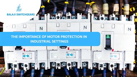 The Crucial Role of Motor Protection in Industrial Settings