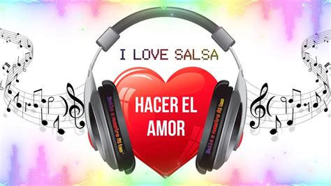 Hacer El Amor Salsa Baul Youtube