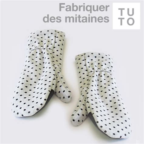 Tutoriel Fabriquer Des Mitaines Blogue De Couture DIY De La Fabrique