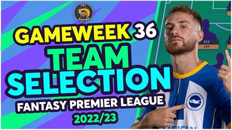 Fpl Double Gameweek 36 Team Selection 8k Overall Rank Fantasy