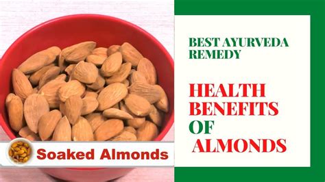 Health Benefits Soaked Almonds Ayurvedic Remedy Home Made Health