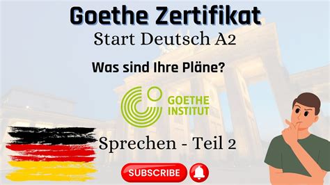 Was Sind Ihre Pläne Goethe Zertifikat A2 Start Deutsch Sprechen