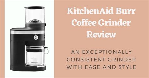 Kitchenaid Burr Coffee Grinder Review The Last Witch Hunter