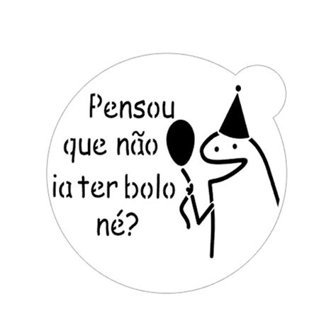 Stencil Flork Pensou Que Nao Ia Ter Bolo Ne Cm Produtos Elo