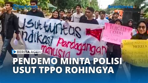 Mahasiswa Desak Polisi Usut Tuntas Indikasi TPPO Rohingya Di Aceh YouTube