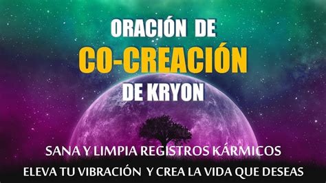 Oración de CO CREACIÓN de KRYON Canalizada por Mario Liani DECRETOS