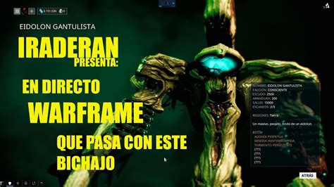 IRADERAN Presenta EN DIRECTO WARFRAME QUE PASA CON ESTE BICHAJO YouTube