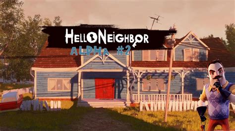 Hello Neighbor Alpha 2 Whats In His Basement Youtube