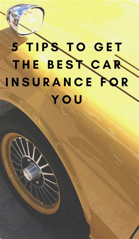 5 Tips To Get The Best Car Insurance For You Saving Money On Car