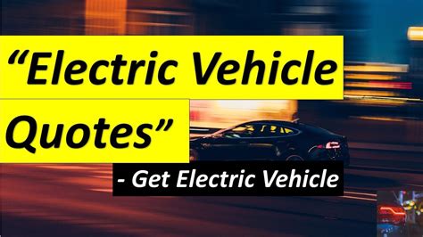 Electric Vehicle Quotes The Best Quotes About Electric Cars Youtube