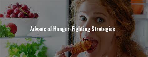 Advanced Hunger Fighting Strategies