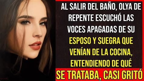 AL SALIR DEL BAÑO OLYA DE REPENTE ESCUCHÓ LAS VOCES APAGADAS DE SU