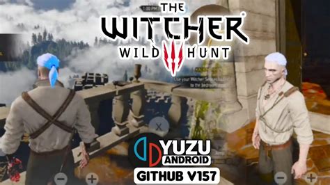 The Witcher 3 Wild Hunt Yuzu Android NCE GitHub V157 Snapdragon 778G