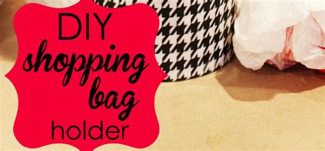 DIY Shopping Bag Container - The SITS Girls