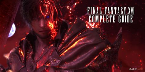 Final Fantasy Xvi Complete Guide Story Walkthrough Side Quests Eikons And Gear