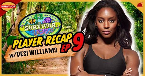 Desi Williams Recaps Survivor Ep Robhasawebsite