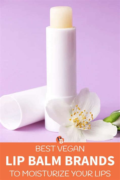 6 Best Vegan Lip Balm Brands To Moisturize Your Lips Lip Balm Brands