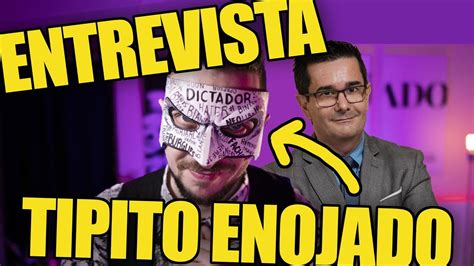 ENTREVISTA A TIPITO ENOJADO PARTE 1 YouTube