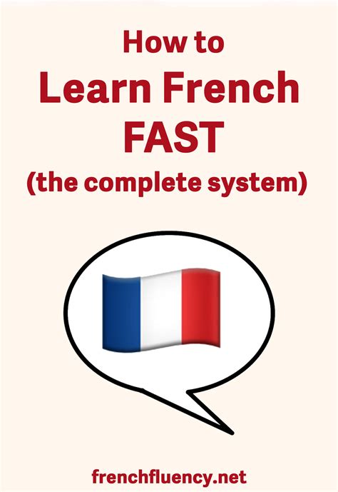 How To Learn French Fast The Complete System French Fluency