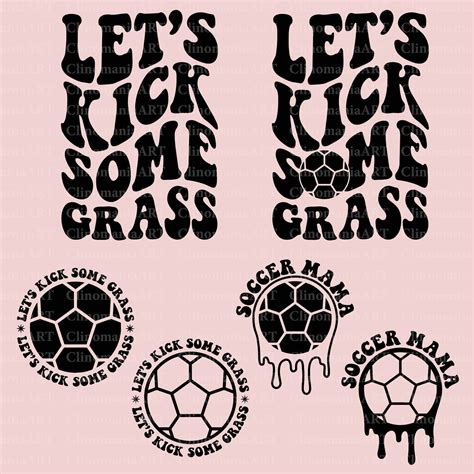 Let S Kick Some Grass Svg Soccer Mama Svg Soccer Lover Svg Soccer Png Soccer Shirt Svg