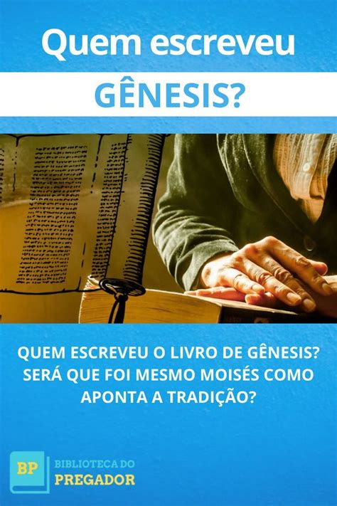 Quem Escreveu G Nesis Dicas De Leitura B Blia Genesis