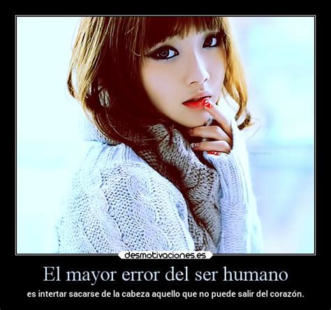 El Mayor Error Del Ser Humano Desmotivaciones