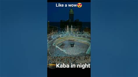 kaba in night🌃 🥰 #mashallah#like #vairl #madinasharif #kabaashrif# ...