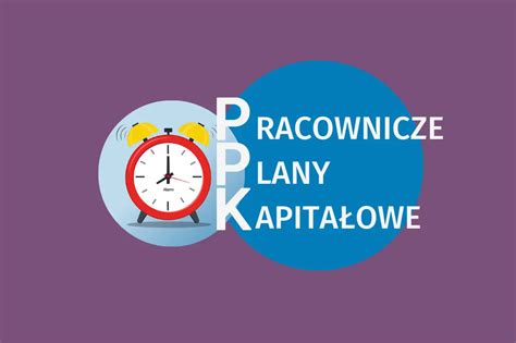 PPK Pracownicze Plany Kapitałowe utrata ważności deklaracji o