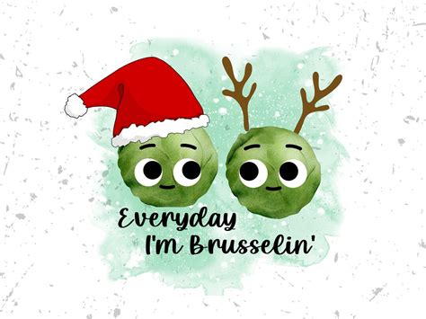 Funny Christmas Brussel Sprout T Shirt Png Everyday Im Brusselin