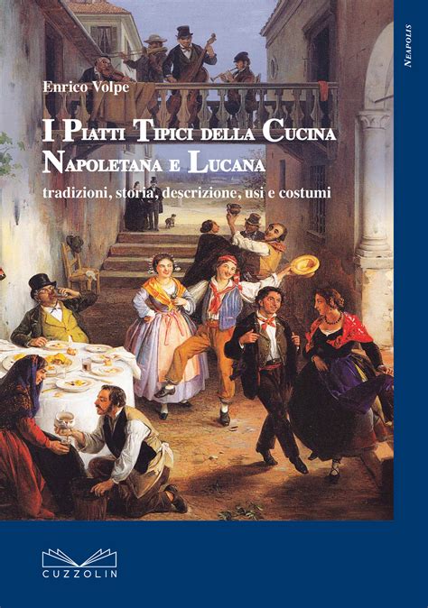 I Piatti Tipici Della Cucina Napoletana E Lucana Cuzzolin Editore