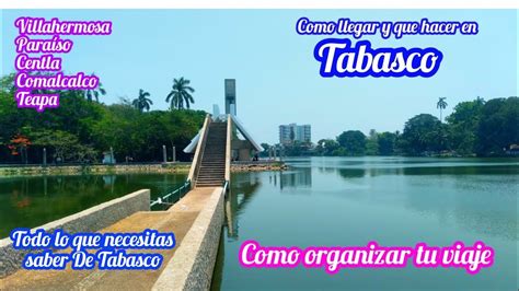 que hacer y como llegar a lugares turísticos de tabasco villahermosa