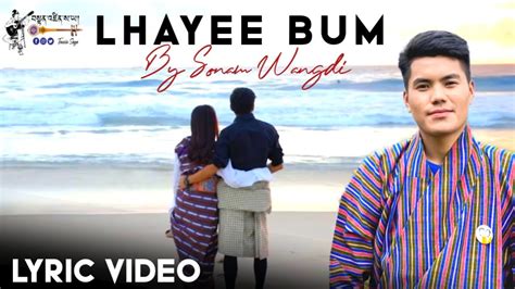 Lhayee Bum By Sonam Wangdi Karma New Bhutanese Song 2021 Tenini