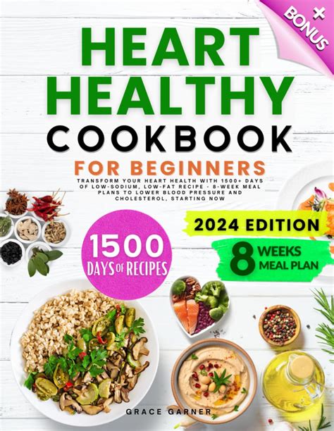 Heart Healthy Cookbook For Beginners Transform Your Heart Health With