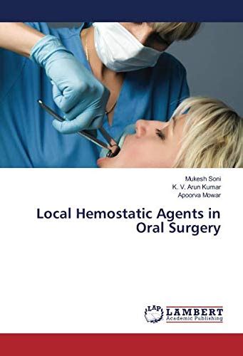 Local Hemostatic Agents In Oral Surgery By Mukesh Soni Goodreads