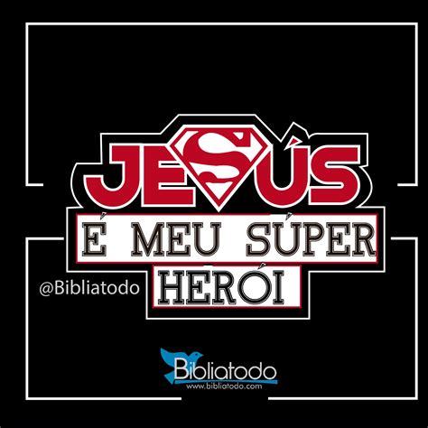 Jesus Meu Super Heroi - Jesús é meu súper herói - Imagens Cristãs - Imagens Gospel