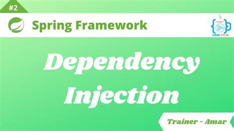 Spring Framework Tutorial Understanding Dependency Injection