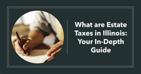 What Are Estate Taxes In Illinois Your In Depth Guide Heritage Law Office