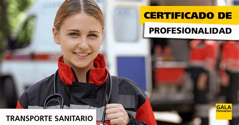 Transporte Sanitario Certificado De Profesionalidad Gala Formaci N