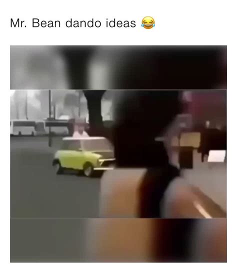 Mr Bean Dando Ideas 😂 Pepelo Memes