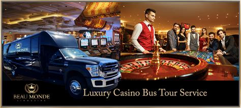 Casino bus tours - Beau Monde Limo