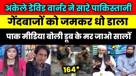 Pak Media Crying David Warner Exposed Pakistan Bowling Pak Vs